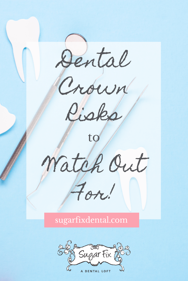 Risks of Dental Crowns to Look Out For