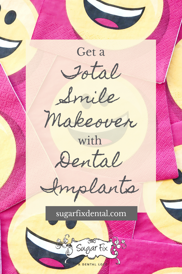 Get a Total Smile Makeover with Dental Implants